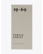 19-69 Female Christ Eau de Parfum 100ml 3